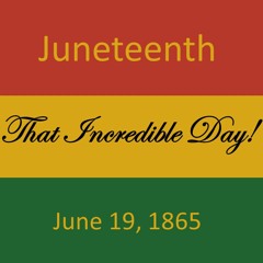 That Incredible Day (Juneteenth 1865)