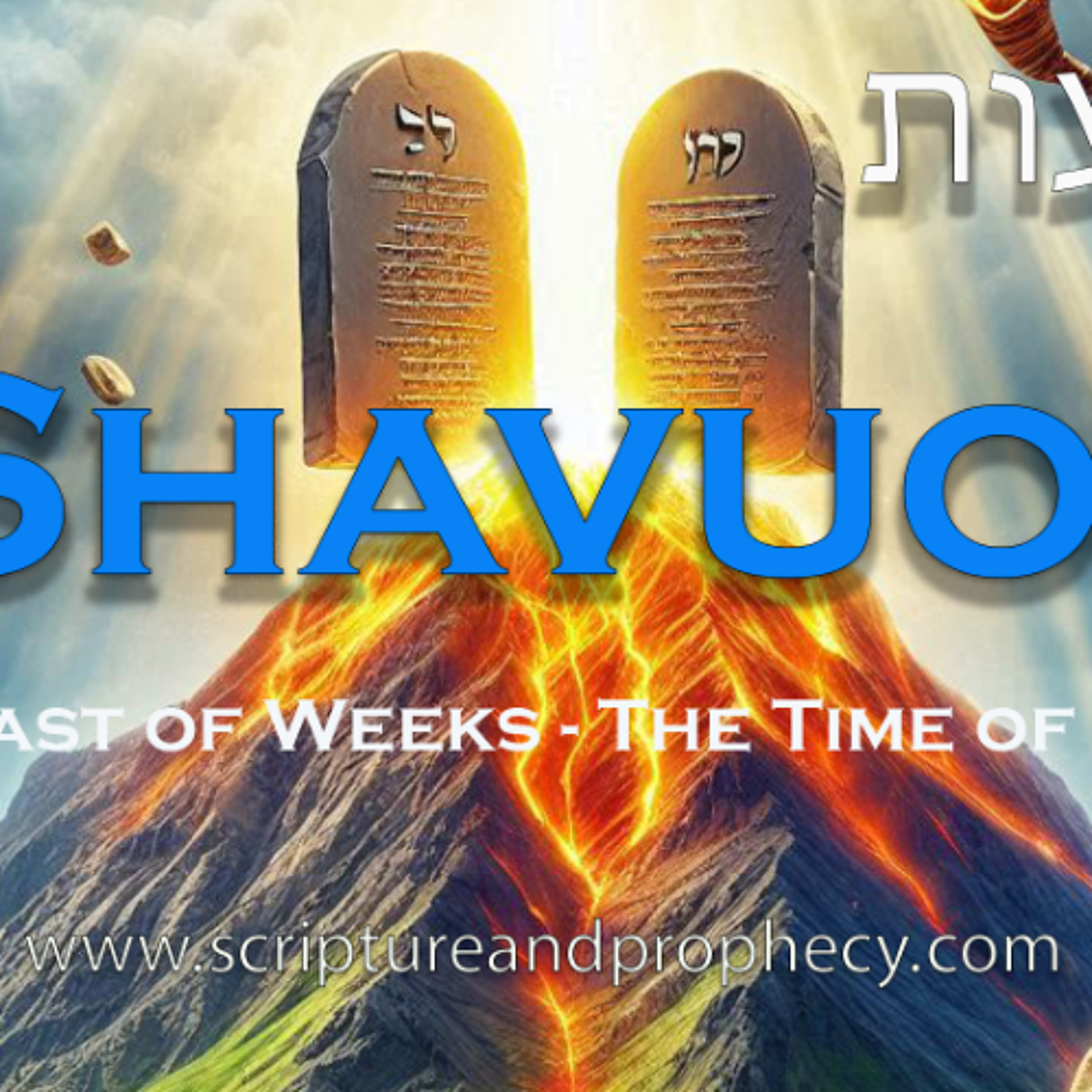Shavuot 2025, The Feast of Weeks & The Great Harvest (part 1): Study of Exodus 19-20