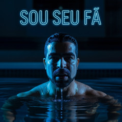 Sou Seu Fã