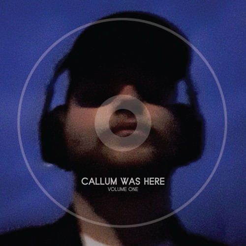 Callum Was Here [Vol 1]