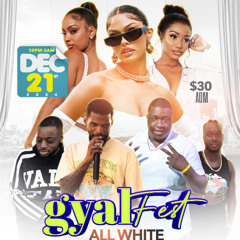 GYAL FEST ALL WHITE 12/21/24 RICKY PLATINUM LIVE