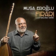Musa Eroğlu - Firari (Lucky Del Mar Remix)