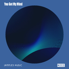 You Got My Mind