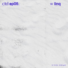 ctd ꩜ 05, w linq, 121023