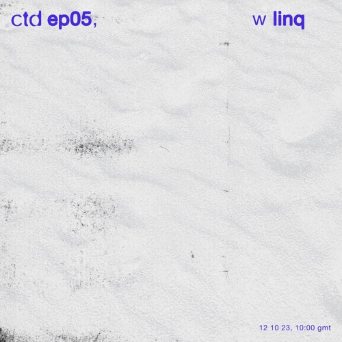 ctd ꩜ 05, w linq, 121023