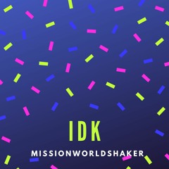 IDK