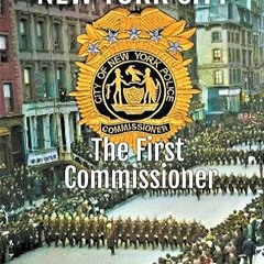 ⏳ DOWNLOAD EPUB The First Commissioner (The Police of New York City) Online