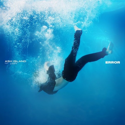 ASH ISLAND - Error (Feat. Loopy)