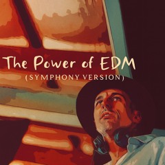 Power of EDM - Symphony Version