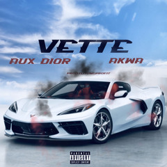 VETTE ft Aux Dior (Prod. Djyungprofit)