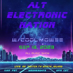 SEPTEMBER 13, 2023 - ALT ELECTRONIC NATION W/COOLMOWEE (SHOW No. 56);ALL MUSIC