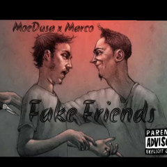 MoeDusa x Marco - Fake Friends