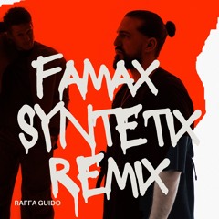 Raffa Guido - Famax (SYNTHËTIX Remix)