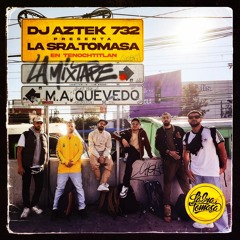 La Sra. Tomasa @aztek732 Mixtape Promo Tour Mexico 2021.mp3