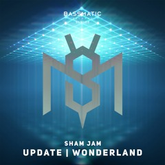 Sham Jam - Wonderland | Bassmatic Records