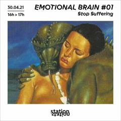 Emotional Brain #1 - Stop Suffering
