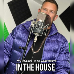 MC Scorpz x Sluggy Beatz - In The House Studio