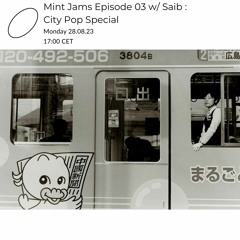 Mint Jams Episode 3 : City Pop Special w/ Saib @Radio Alhara