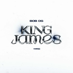 Bob DG - King James (Reprise)