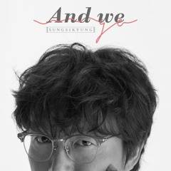 성시경 (Sung Si Kyung) – And We Go