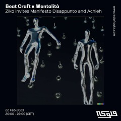 Beat Craft x Mentalità - Ziko invites Manifesto Disappunto and Achieh - 21/02/2023