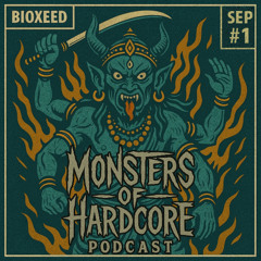 Monsters of Hardcore Podcast // Sep #1 // Bioxeed (Australia)