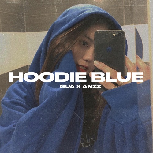Hoodie Blue - GUA ft. Anzz
