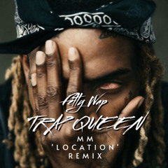 Fetty Wap - Trap Queen (MM 'Location' Remix)