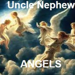 Angels by Uncle Nephew