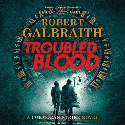 Stream TROUBLED BLOOD by Robert Galbraith Read by Robert Glenister -  Audiobook Excerpt from HachetteAudio