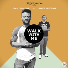 Fab Beat & Julian Convex present - Zach Lipscomb + Sauce The Wave - Walk With Me