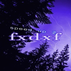 FXDXF SPEED UP