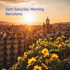 6am Saturday Morning In Barcelona - Deep House