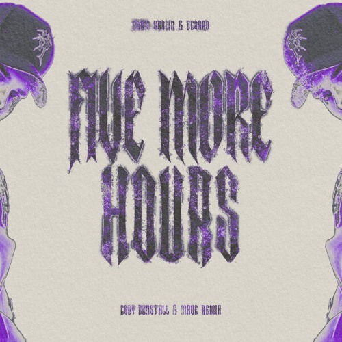 5 MORE HOURS (CODY DUNSTALL & MAVE REMIX)