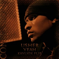 Usher Ft. Ludacris, Lil Jon - Yeah (Kayliox Flip)