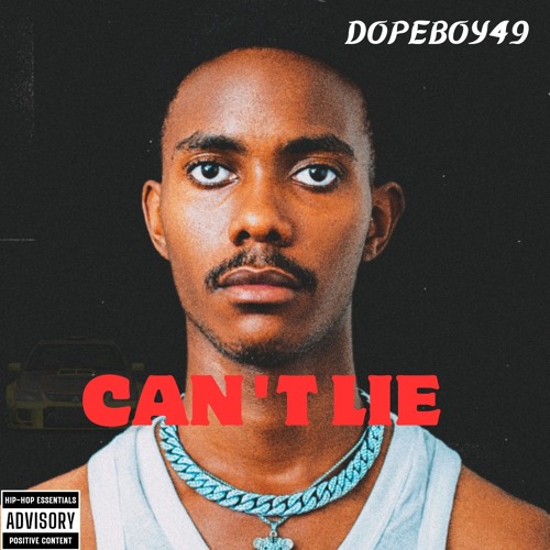 Can't Lie-DopeBoy49