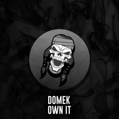Domek - Own It (Original Mix)