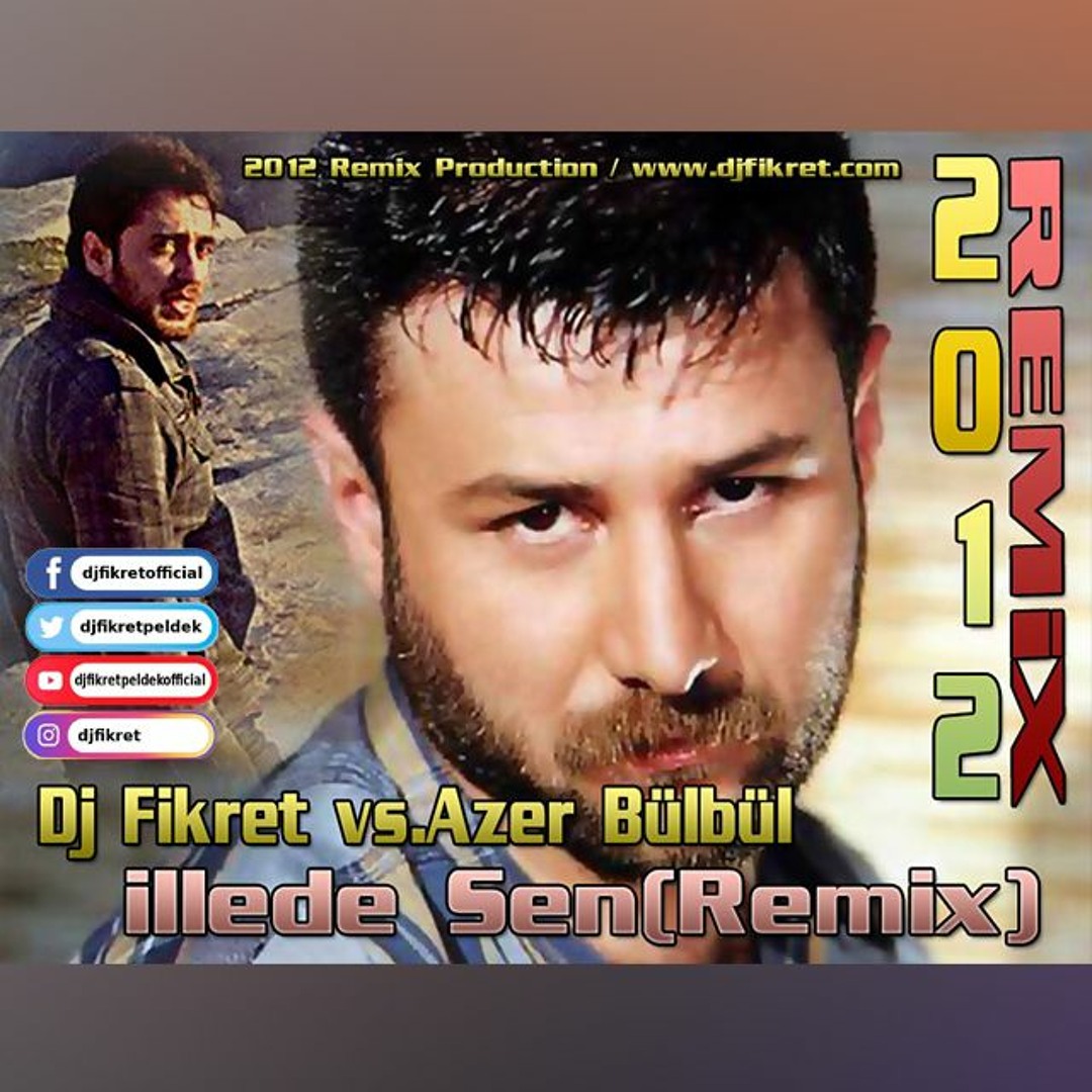Stream Azer Bülbül - İlle De Sen (Fikret Peldek Remix) 2012 by DJ Fikret  Peldek | Listen online for free on SoundCloud