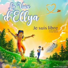 Conte La Voix d'Ellya - Je suis libre - Conte à Grandir