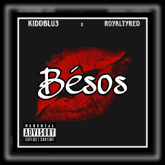 Bésos (Ft. RoyaltyRed)