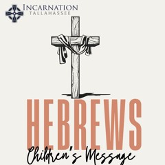Children's Message: It's All About Jesus! (Hebrews 2)
