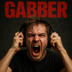 Aggressive Gabber