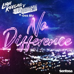 Liam Keegan x Steve Robinson - No Difference ft Osa Blu Radio Edit