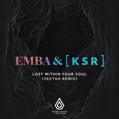 SPEAR243 - Emba & [ K S R ] - Lost Within Your Soul (Vektah Remix) - Spearhead Records