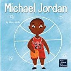 ((Read PDF) Michael Jordan: A Kid&#x27s Book About Not Fearing Failure So You Can Succeed and Be the