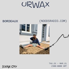 Scene city #20 w/ Urwax(25.03.21, Noods Radio)