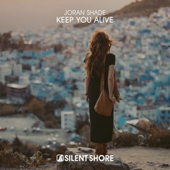 Joran Shade - Keep You Alive [OUT NOW]