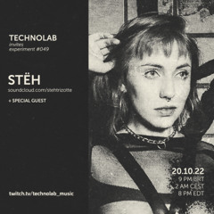 Stëh @ Technolab Invites | 20 Outubro | 2022