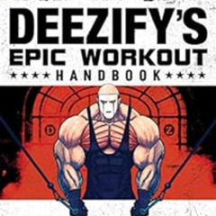 [Access] EBOOK ☑️ Deezify's Epic Workout Handbook: An Illustrated Guide to Getting Sw