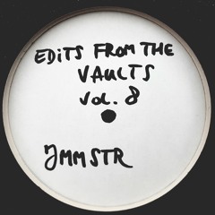 Edits From The Vaults Vol. 8 - JMMSTR **free download 1 track**